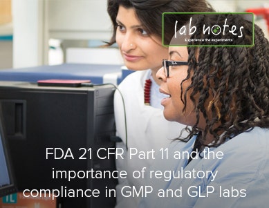 FDA 21 CFR Part 11 and the importance of regulatory compliance in GMP and GLP labs